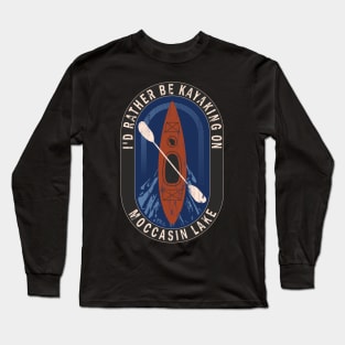 Id Rather Be Kayaking On Moccasin Lake in Wisconsin Long Sleeve T-Shirt